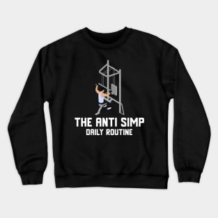 The Anti-Simp Crewneck Sweatshirt